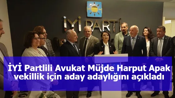 İYİ Partlili Avukat Müjde Harput Apak vekillik için aday adaylığını açıkladı